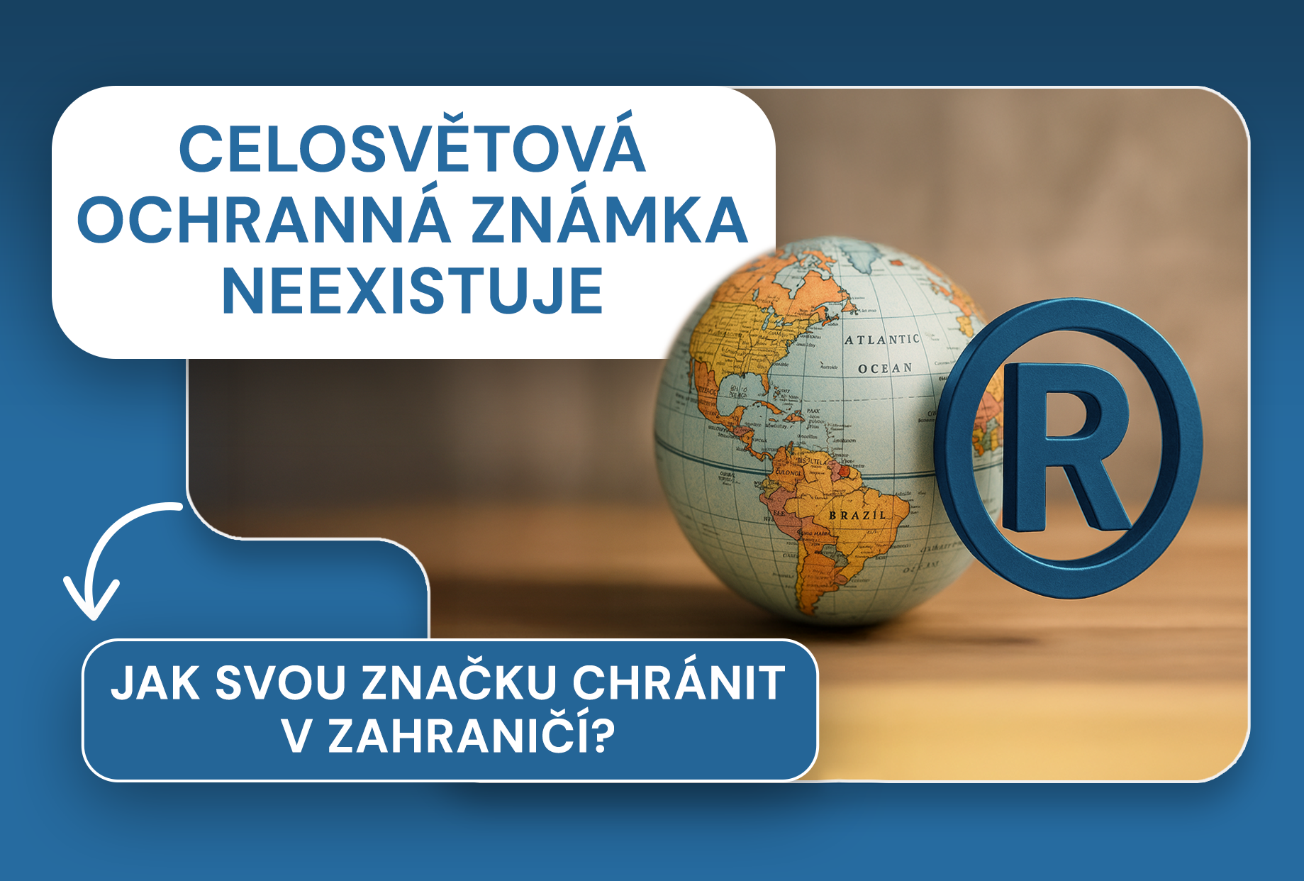 CELOSVĚTOVÁ OCHRANNÁ ZNÁMKA NEEXISTUJE