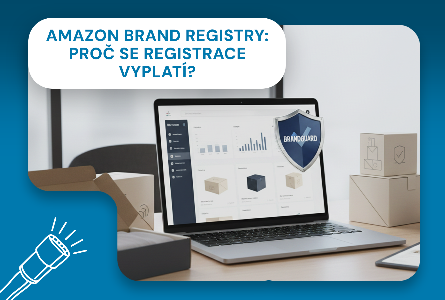 AMAZON BRAND REGISTRY JAKO VIP KLUB: PROČ JE OCHRANNÁ ZNÁMKA VSTUPENKOU K BEZPEČNÉMU PRODEJI