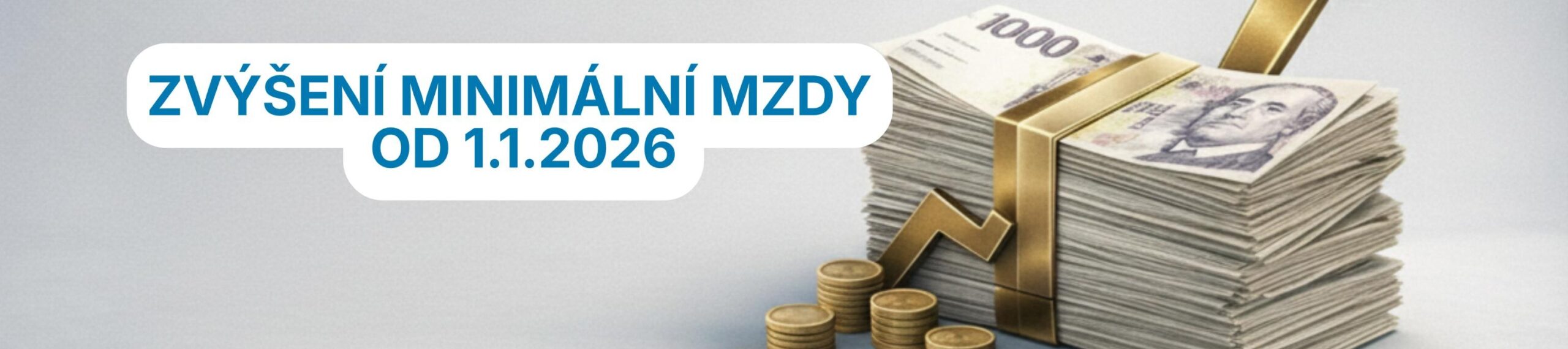 ZMĚNA VÝŠE MINIMÁLNÍ MZDY V ROCE 2026
