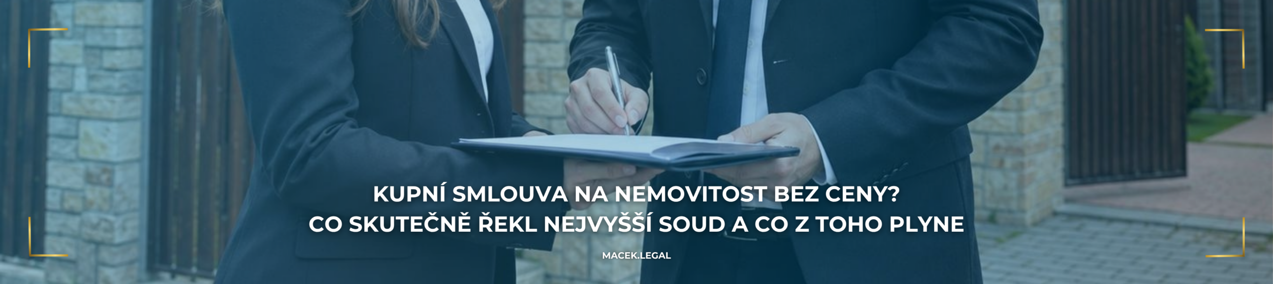 KUPNÍ SMLOUVA NA NEMOVITOST BEZ CENY? CO SKUTEČNĚ ŘEKL NEJVYŠŠÍ SOUD A CO Z TOHO PLYNE
