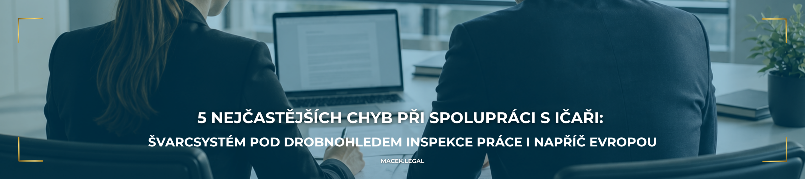 5 NEJČASTĚJŠÍCH CHYB PŘI SPOLUPRÁCI S IČAŘI: ŠVARCSYSTÉM POD DROBNOHLEDEM INSPEKCE PRÁCE I NAPŘÍČ EVROPOU