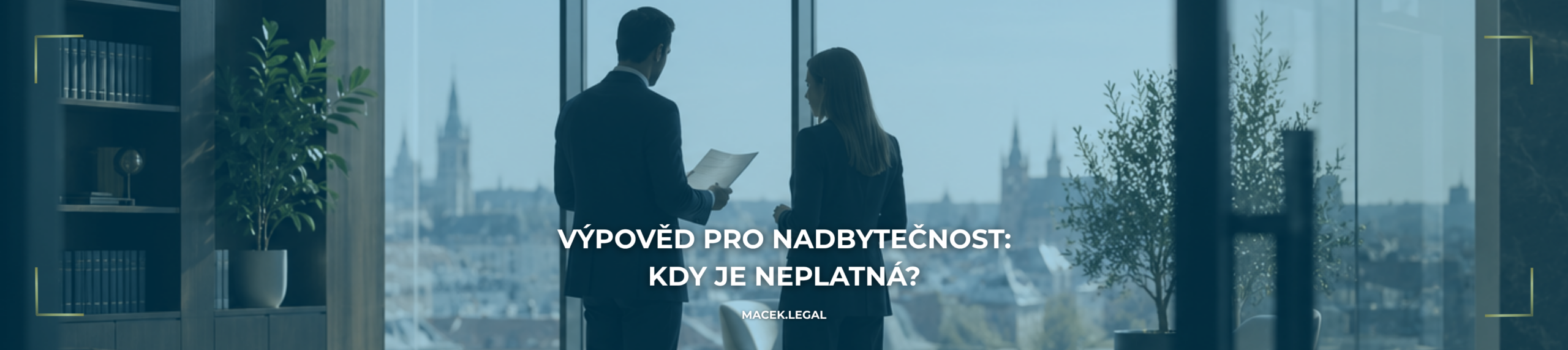VÝPOVĚĎ PRO NADBYTEČNOST: KDY JE NEPLATNÁ?